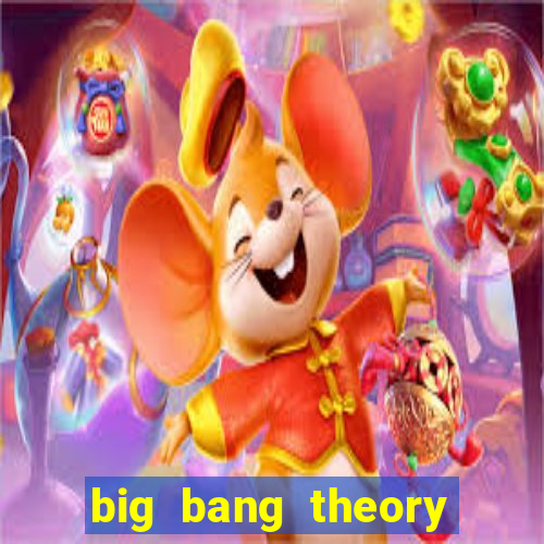 big bang theory assistir dublado