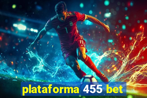 plataforma 455 bet