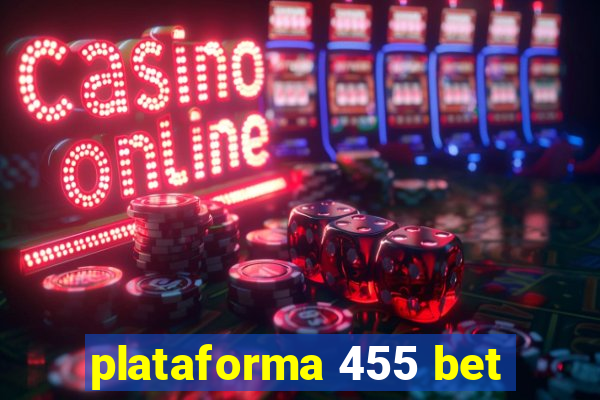 plataforma 455 bet
