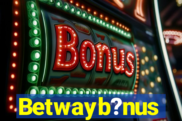 Betwayb?nus