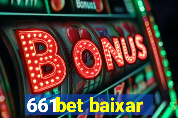 661bet baixar