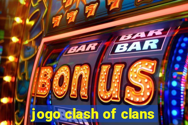 jogo clash of clans