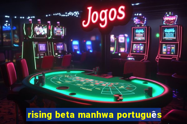 rising beta manhwa português