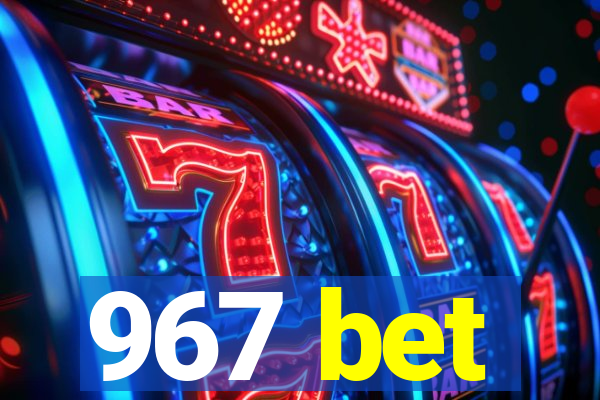 967 bet
