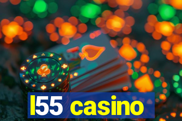 l55 casino