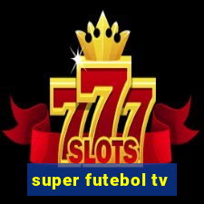 super futebol tv