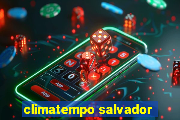 climatempo salvador