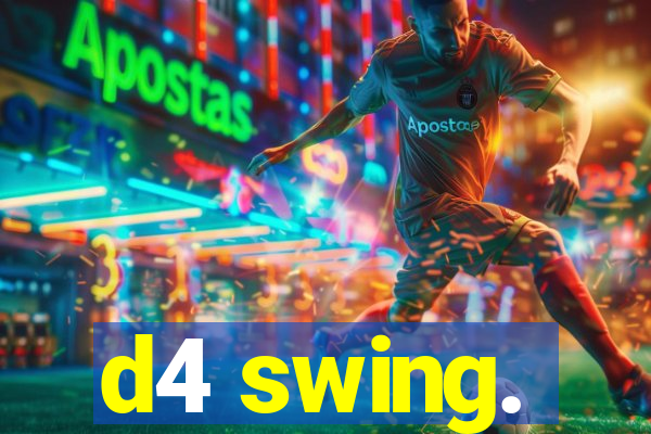 d4 swing.