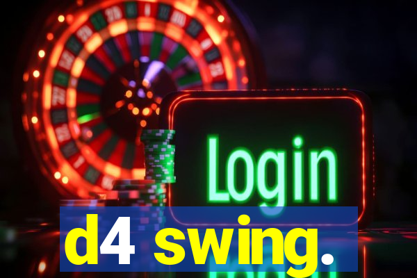 d4 swing.