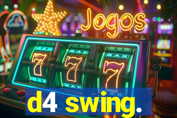 d4 swing.