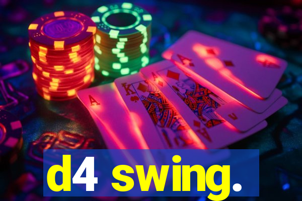 d4 swing.