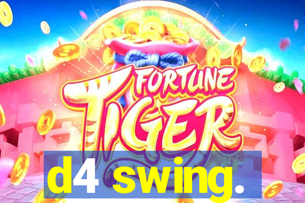 d4 swing.