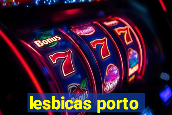 lesbicas porto