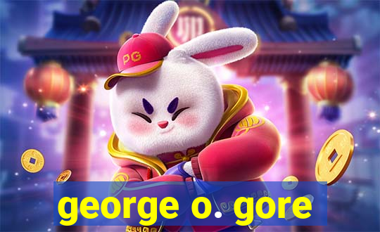 george o. gore