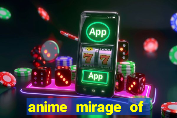 anime mirage of blaze legendado