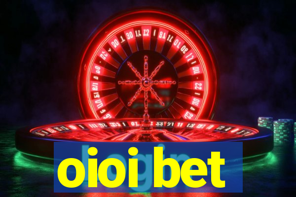 oioi bet