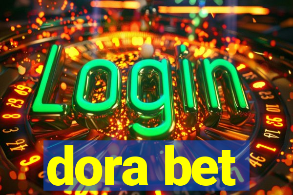dora bet
