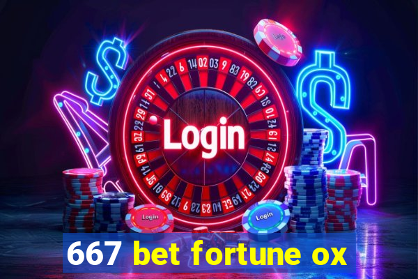 667 bet fortune ox
