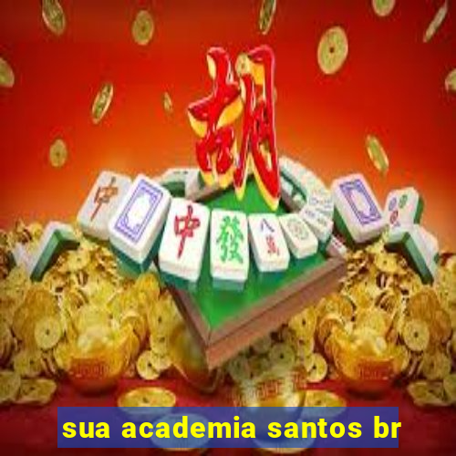 sua academia santos br