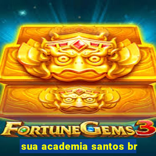 sua academia santos br