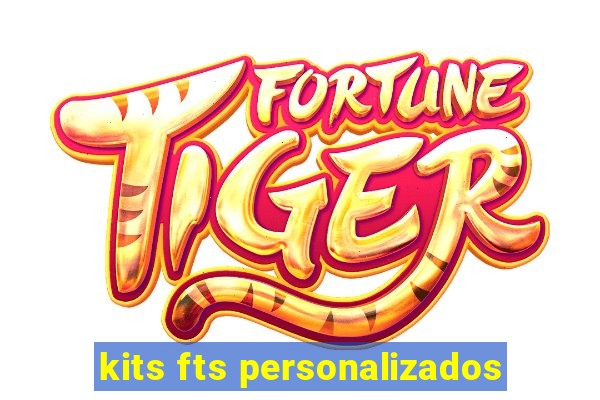 kits fts personalizados