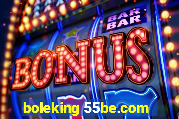 boleking 55be.com