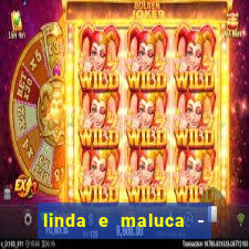 linda e maluca - orochi letra