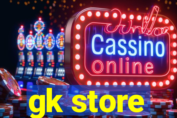 gk store