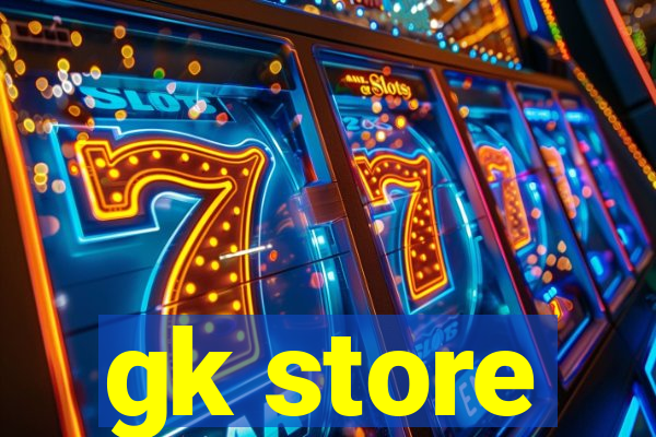 gk store