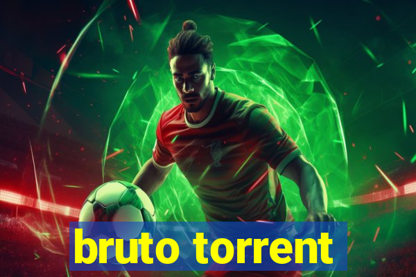bruto torrent