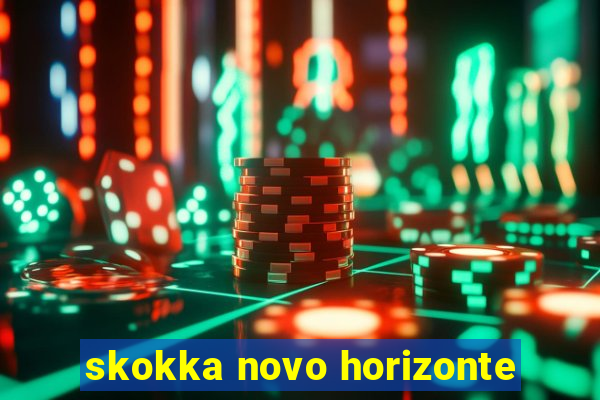 skokka novo horizonte