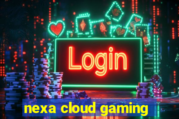 nexa cloud gaming