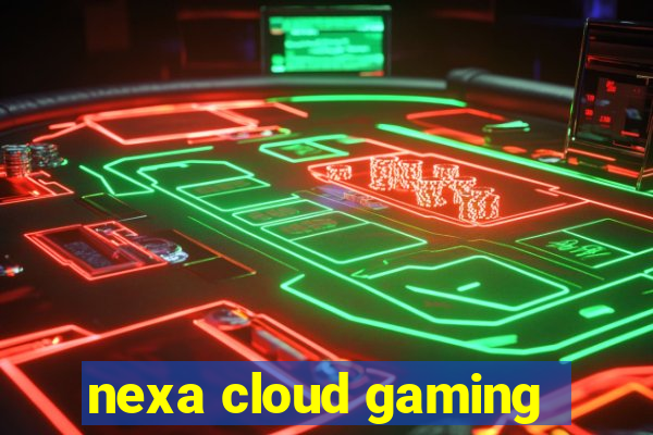 nexa cloud gaming