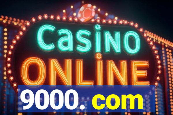 9000. com