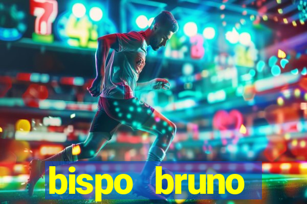 bispo bruno leonardo fortuna