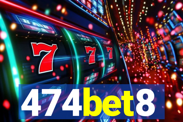 474bet8