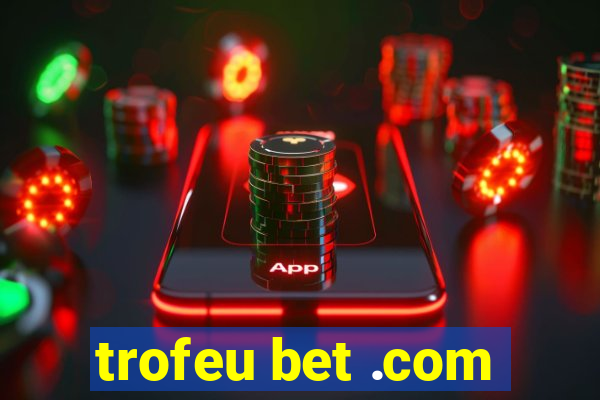 trofeu bet .com