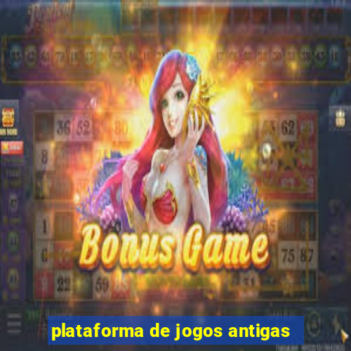 plataforma de jogos antigas