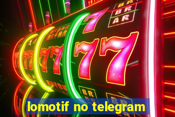 lomotif no telegram