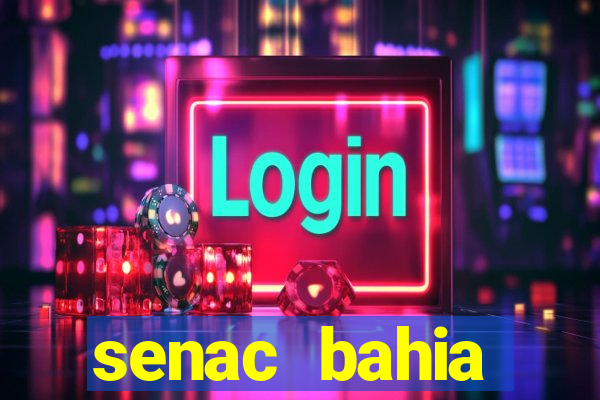 senac bahia trabalhe conosco