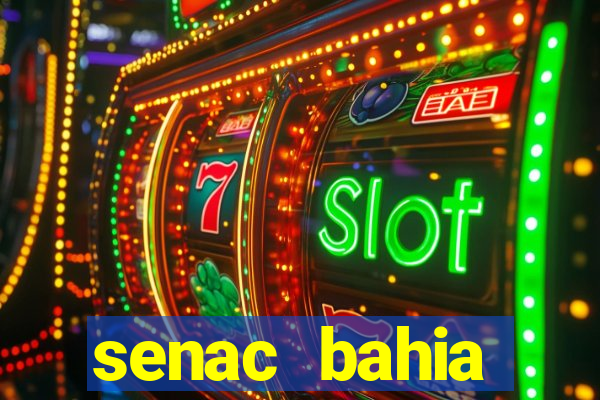 senac bahia trabalhe conosco