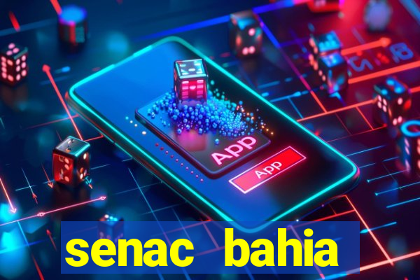 senac bahia trabalhe conosco