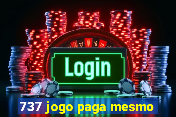 737 jogo paga mesmo