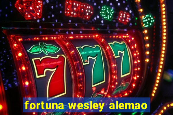 fortuna wesley alemao