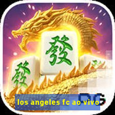 los angeles fc ao vivo