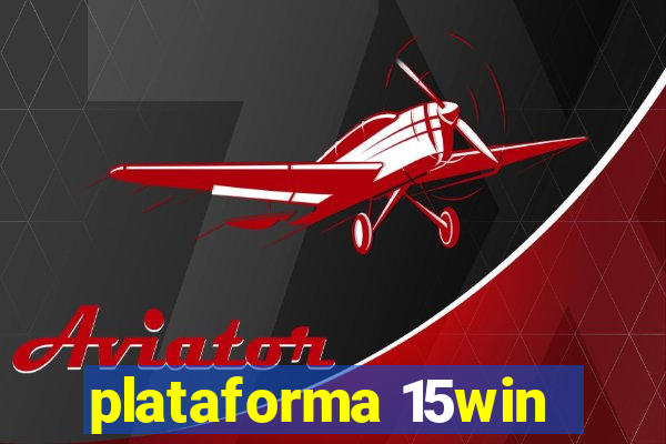 plataforma 15win