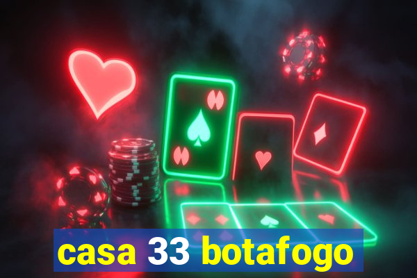 casa 33 botafogo