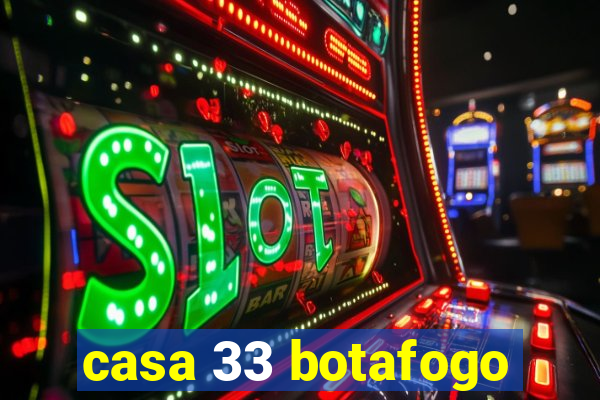 casa 33 botafogo