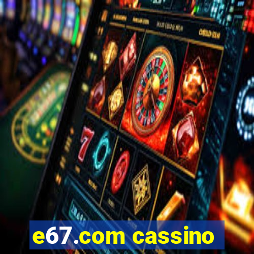 e67.com cassino