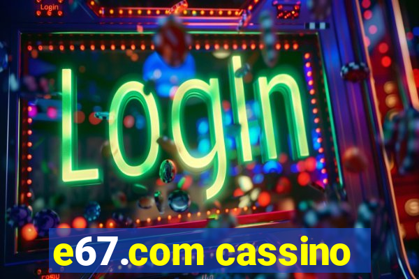 e67.com cassino
